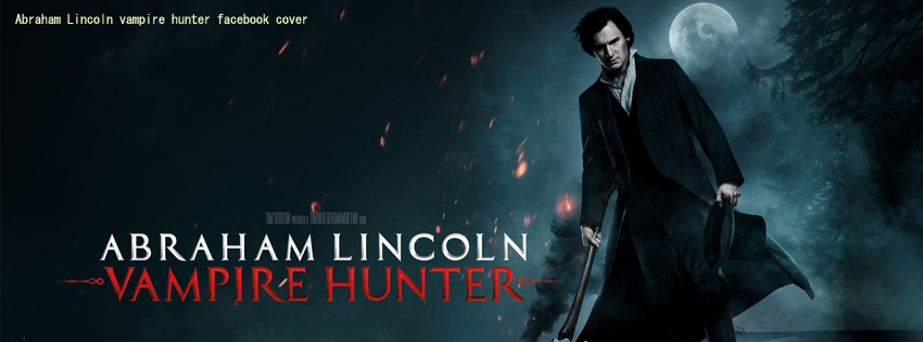Abraham Lincoln vampire hunter facebook cover photo